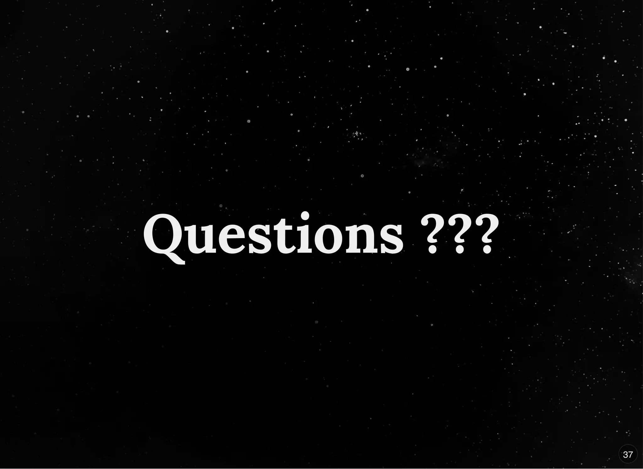 Questions ???Questions ???
37
 