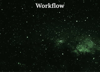 WorkﬂowWorkﬂow
 