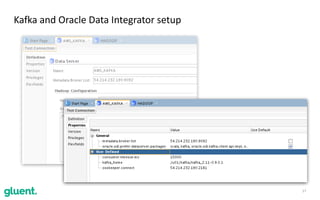 17
Kafka	and	Oracle	Data	Integrator	setup
 