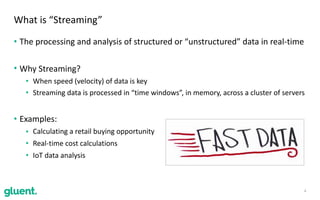 • The	processing	and	analysis	of	structured	or	“unstructured”	data	in	real-time
• Why	Streaming?	
• When	speed	(velocity)	of	data	is	key	
• Streaming	data	is	processed	in	“time	windows”,	in	memory,	across	a	cluster	of	servers
• Examples:	
• Calculating	a	retail	buying	opportunity	
• Real-time	cost	calculations	
• IoT	data	analysis
4
What	is	“Streaming”
 