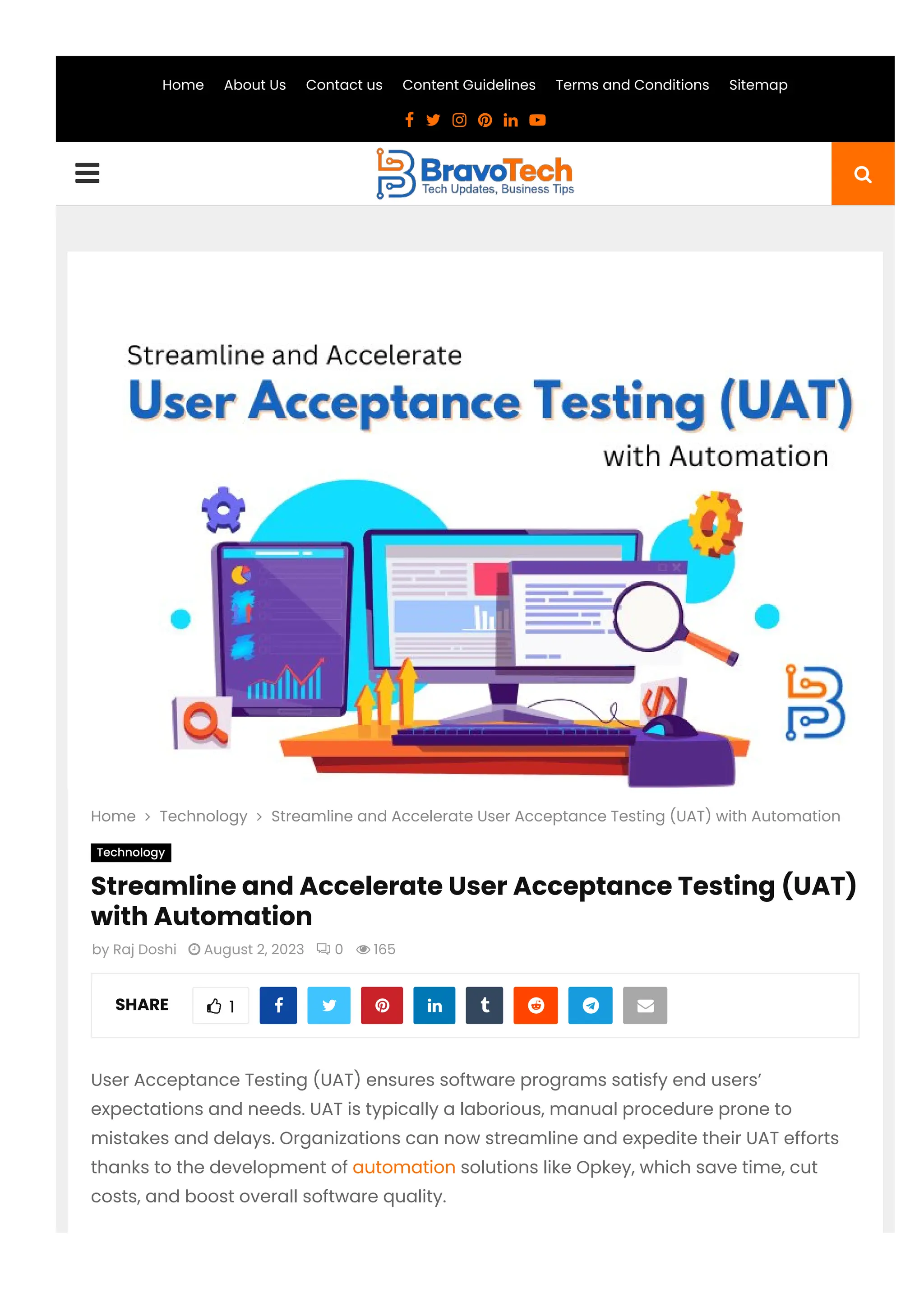 Home  Technology  Streamline and Accelerate User Acceptance Testing (UAT) with Automation
Technology
Streamline and Accelerate User Acceptance Testing (UAT)
with Automation
by Raj Doshi  August 2, 2023  0  165
SHARE  1        
User Acceptance Testing (UAT) ensures software programs satisfy end users’
expectations and needs. UAT is typically a laborious, manual procedure prone to
mistakes and delays. Organizations can now streamline and expedite their UAT efforts
thanks to the development of automation solutions like Opkey, which save time, cut
costs, and boost overall software quality.
Understanding User Acceptance Testing
     
Home About Us Contact us Content Guidelines Terms and Conditions Sitemap


 
