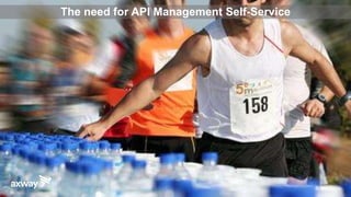 axway.com
The need for API Management Self-Service
© 2019 Axway5
 