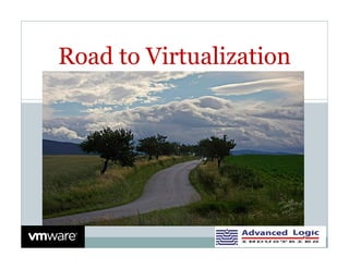 Road to Virtualization
 