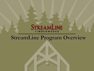 StreamLine Program Overview 
