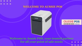 WELCOME TO AUSSIE POS
Welcome to Aussie POS, your trusted partner
for all your point of sale needs
 