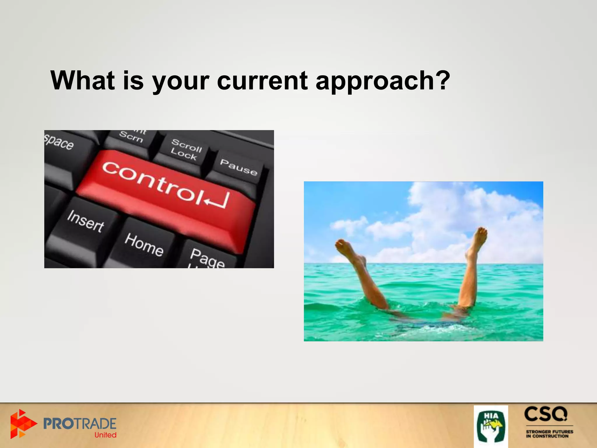 What is your current approach?
 