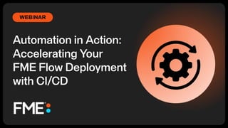 Automation in Action: Accelerating Your FME Flow Deployment with CI/CD ...