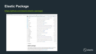 Elastic Package
https://github.com/elastic/elastic-package/
 