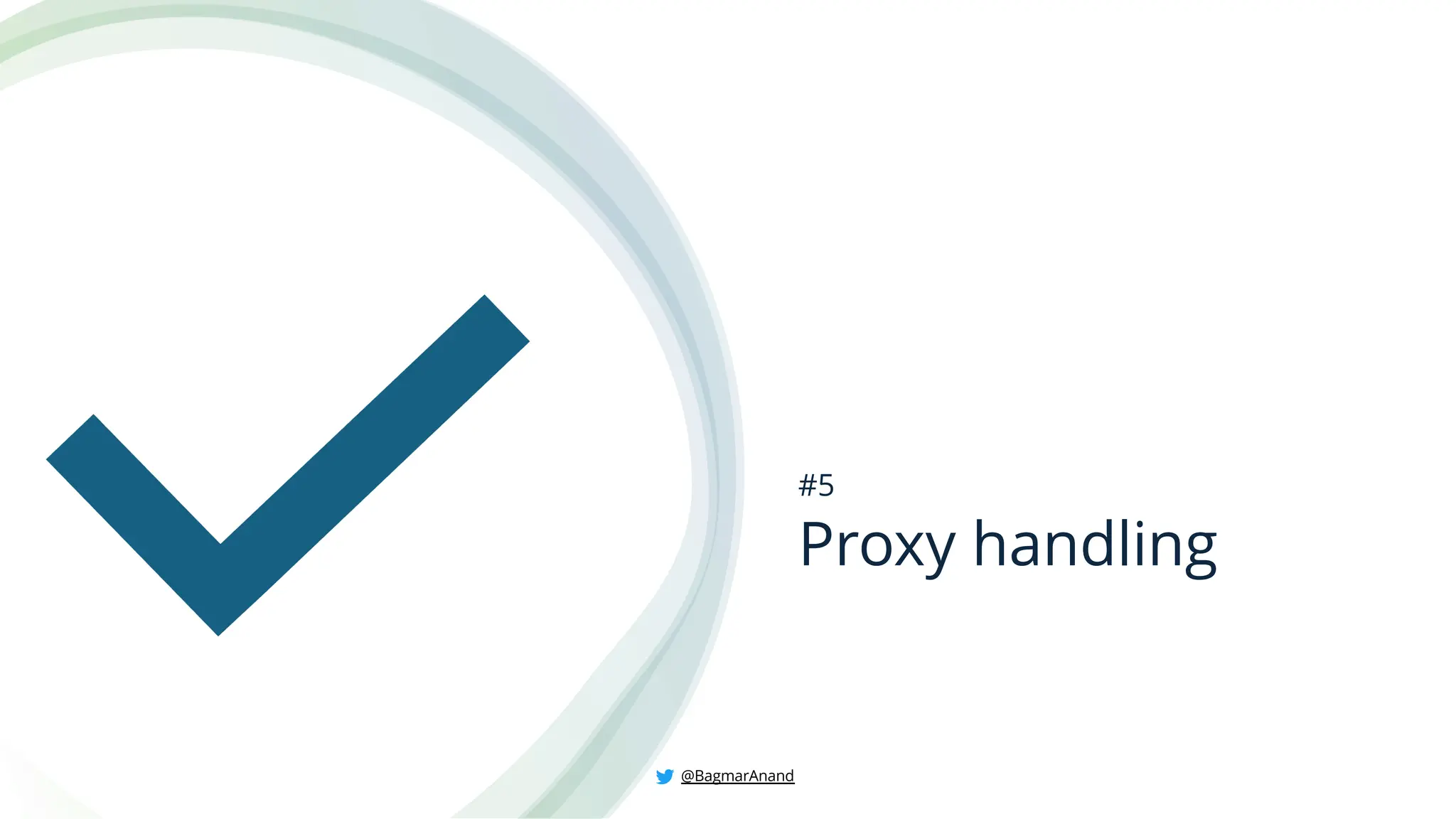 Proxy handling
#5
@BagmarAnand
 