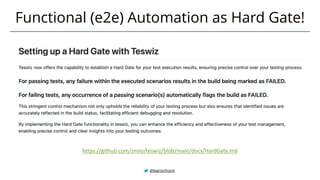 @BagmarAnand
Functional (e2e) Automation as Hard Gate!
https://github.com/znsio/teswiz/blob/main/docs/HardGate.md
 