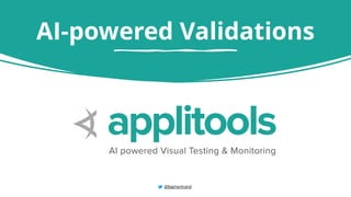 AI-powered Validations
@BagmarAnand
 