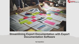 Streamlining Export Documentation with Export Documentation Software | PPTX