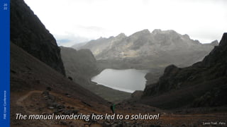 20
22
FME
User
Conference
The manual wandering has led to a solution!
Lares Trail - Peru
 