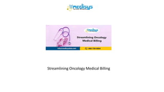 Streamlining Oncology Medical Billing
 