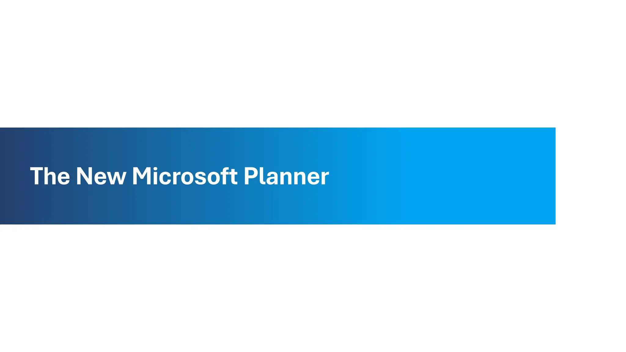 The New Microsoft Planner
 