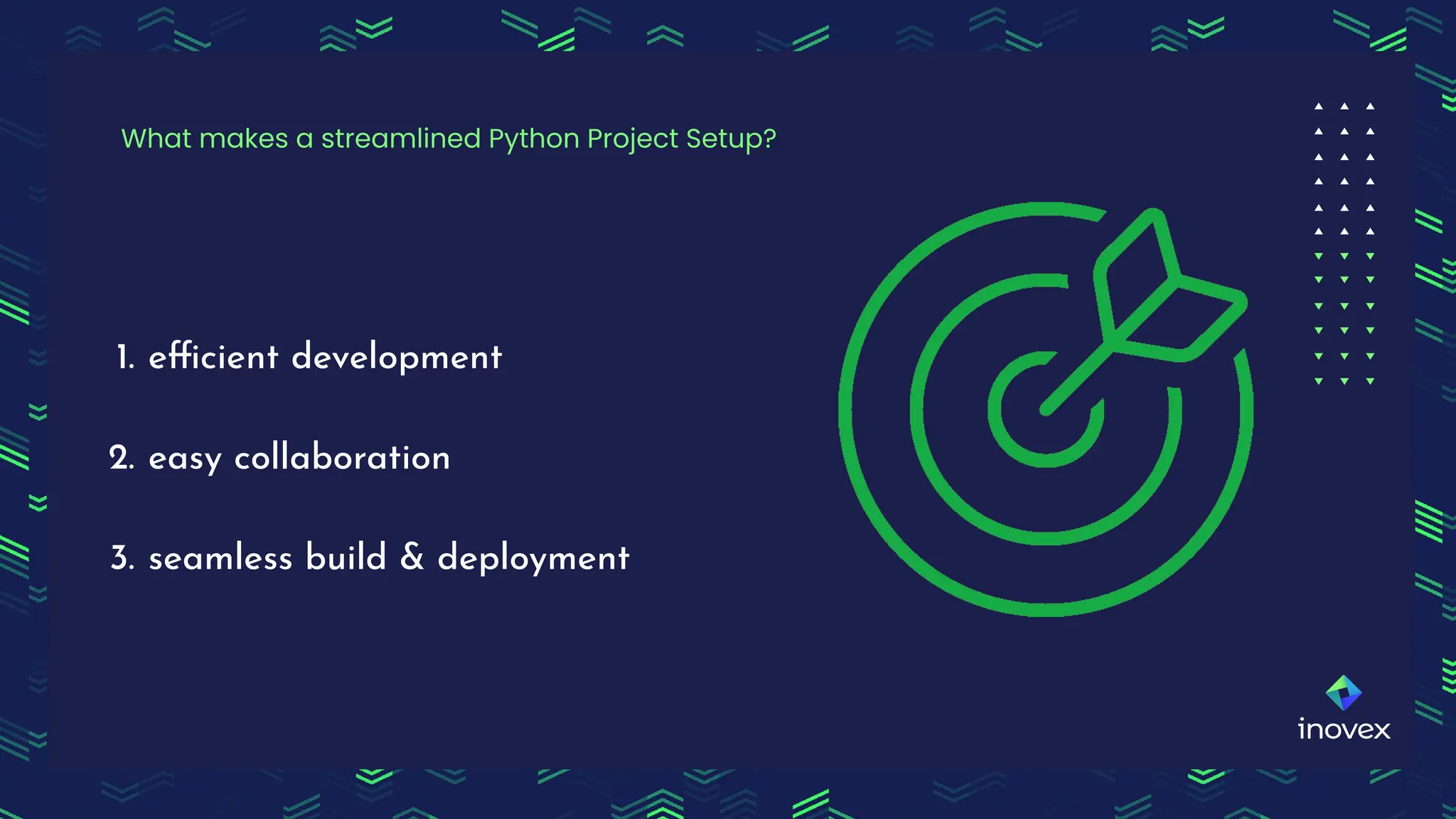 1. efficient development
2. easy collaboration
3. seamless build & deployment
What makes a streamlined Python Project Setup?
 