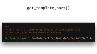 get_template_part()
 