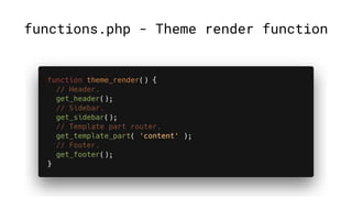 functions.php - Theme render function
 