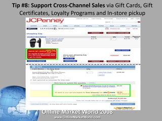 Tip #8: Support Cross-Channel Sales  via Gift Cards, Gift Certificates, Loyalty Programs and In-store pickup 