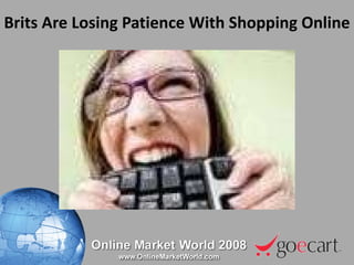 Brits Are Losing Patience With Shopping Online 