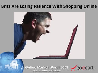 Brits Are Losing Patience With Shopping Online 