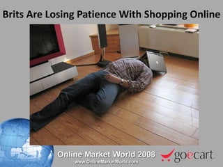 Brits Are Losing Patience With Shopping Online 