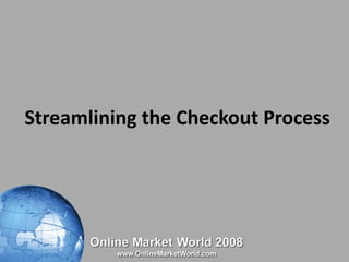 Streamlining the Checkout Process 