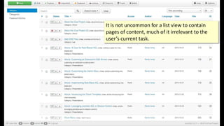 It is not uncommon for a list view to contain
pages of content, much of it irrelevant to the
user’s current task.
 