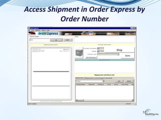 Access Shipment in Order Express by
           Order Number




                                  51
 