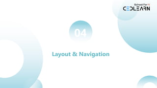 Layout & Navigation
04
 