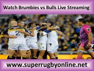 Watch Brumbies vs Bulls Live Streaming
www.superrugbyonline.net
 
