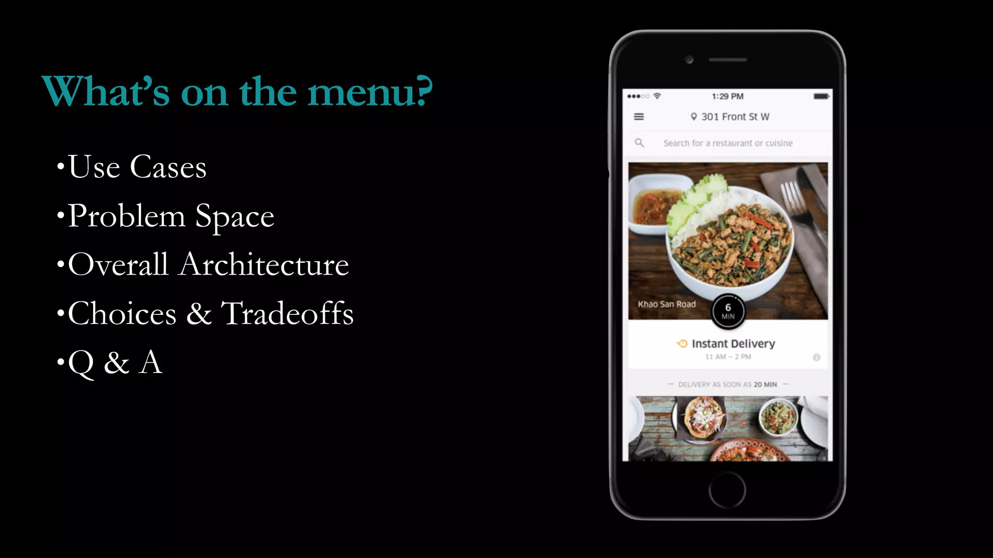 Agenda
What’s on the menu?
•Use Cases
•Problem Space
•Overall Architecture
•Choices & Tradeoffs
•Q & A
 