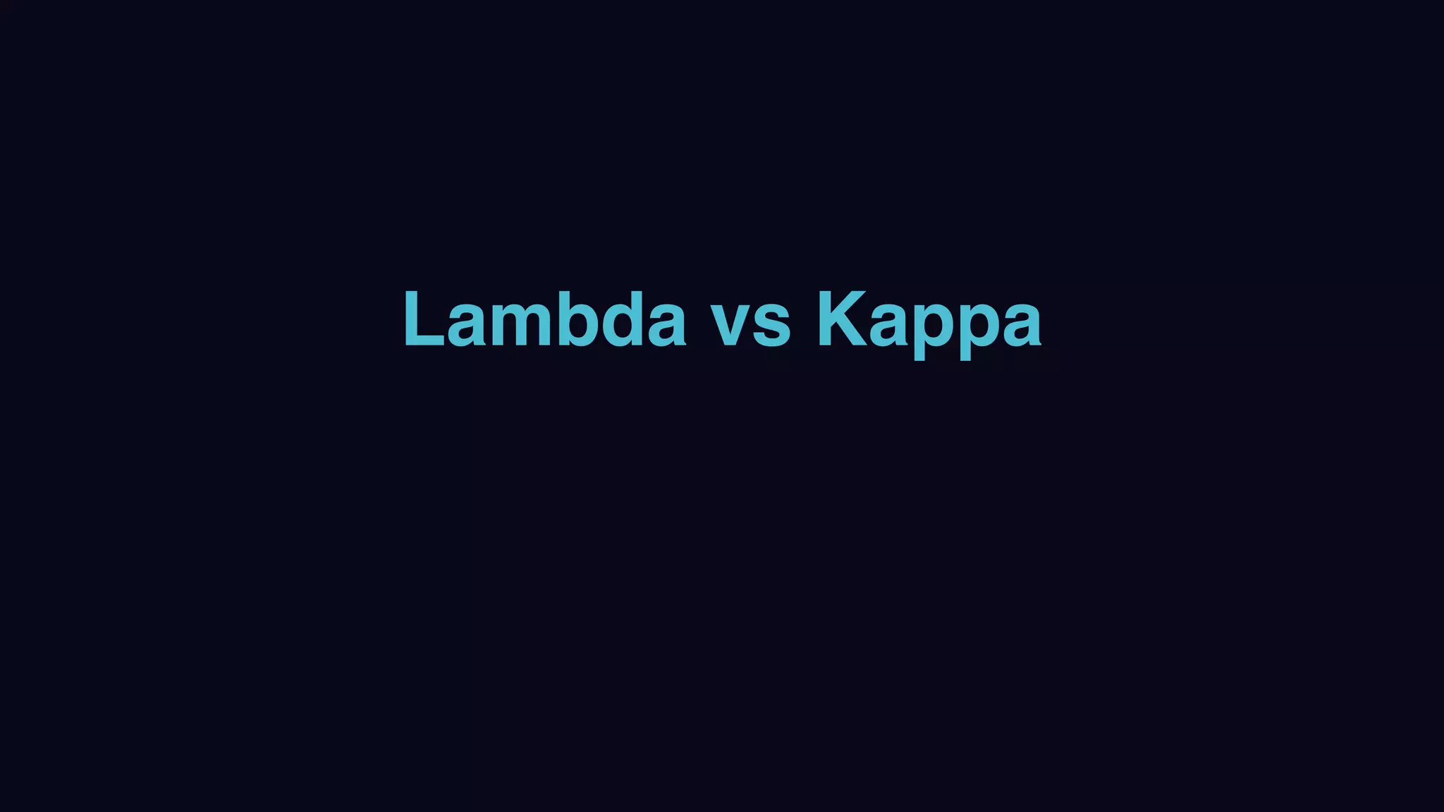 Lambda vs Kappa
 