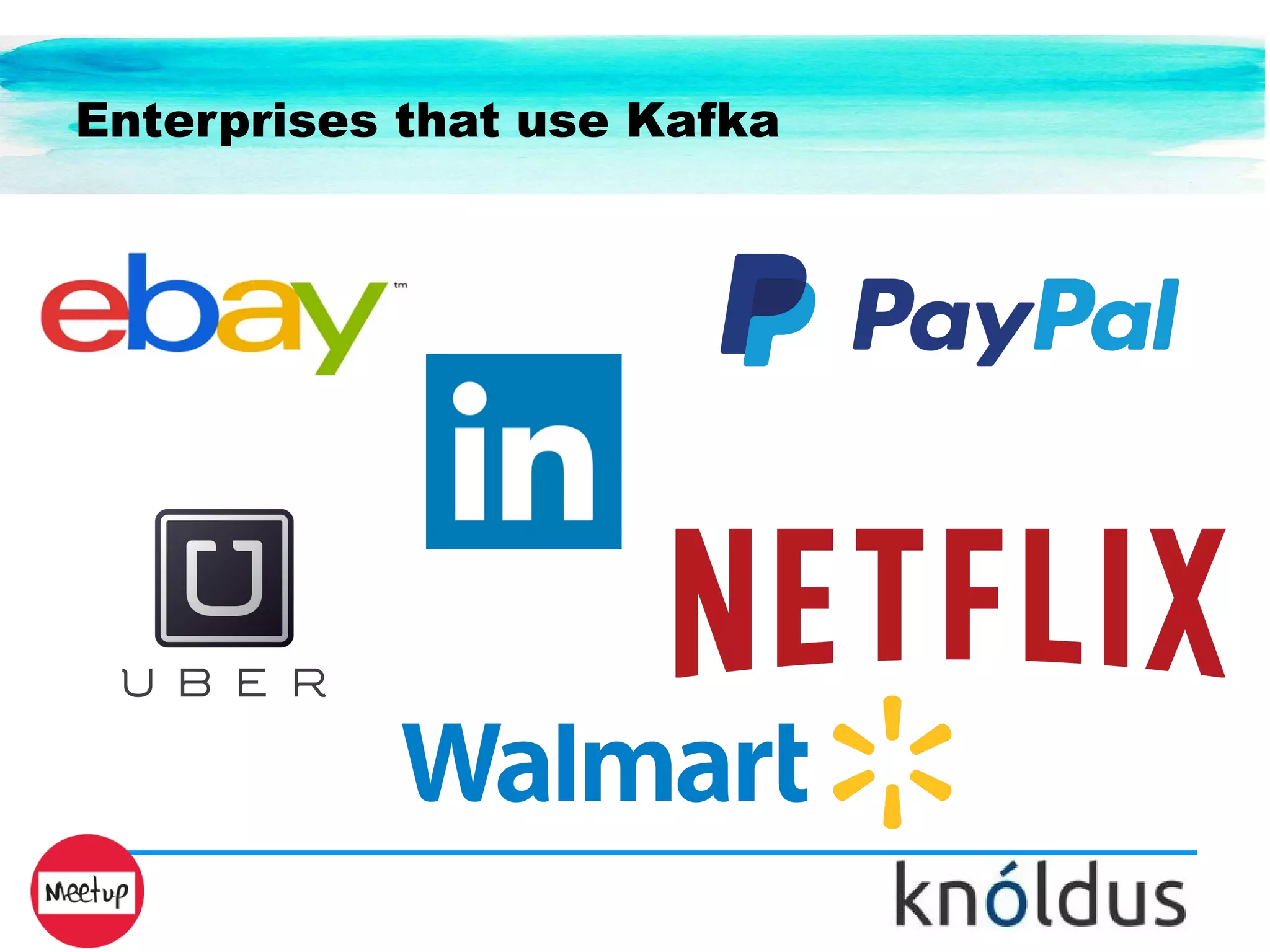 Enterprises that use Kafka
 
