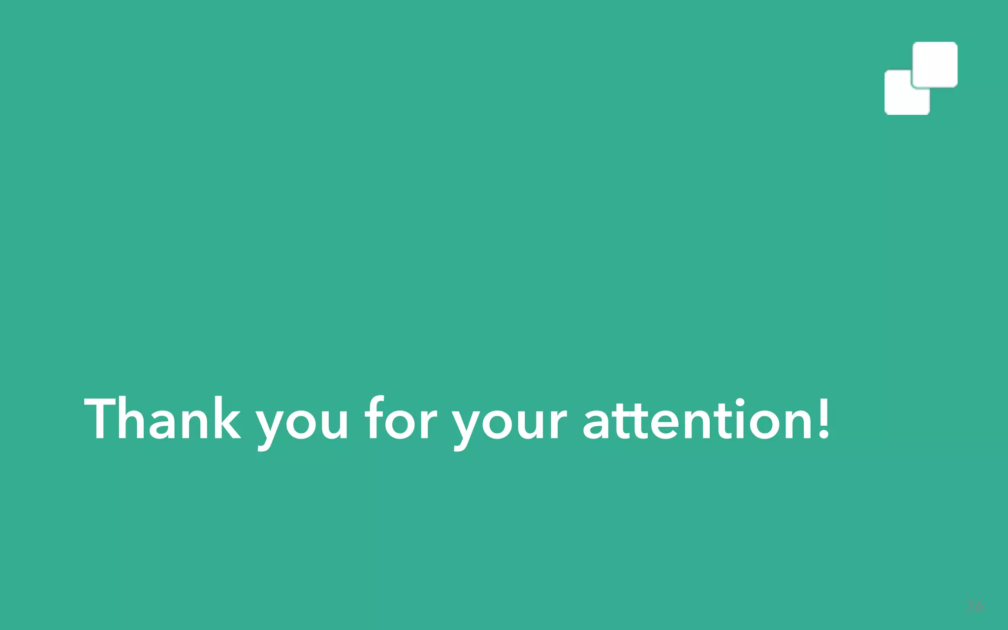 Thank you for your attention! 36 