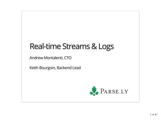 Real-time Streams & Logs
Andrew Montalenti, CTO
Keith Bourgoin, Backend Lead
1 of 47
 