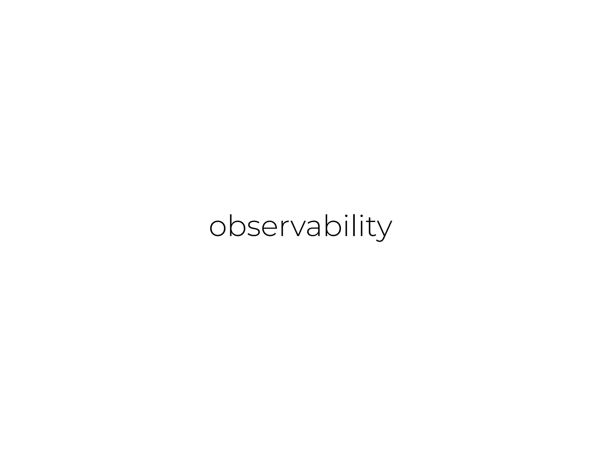 observability
 