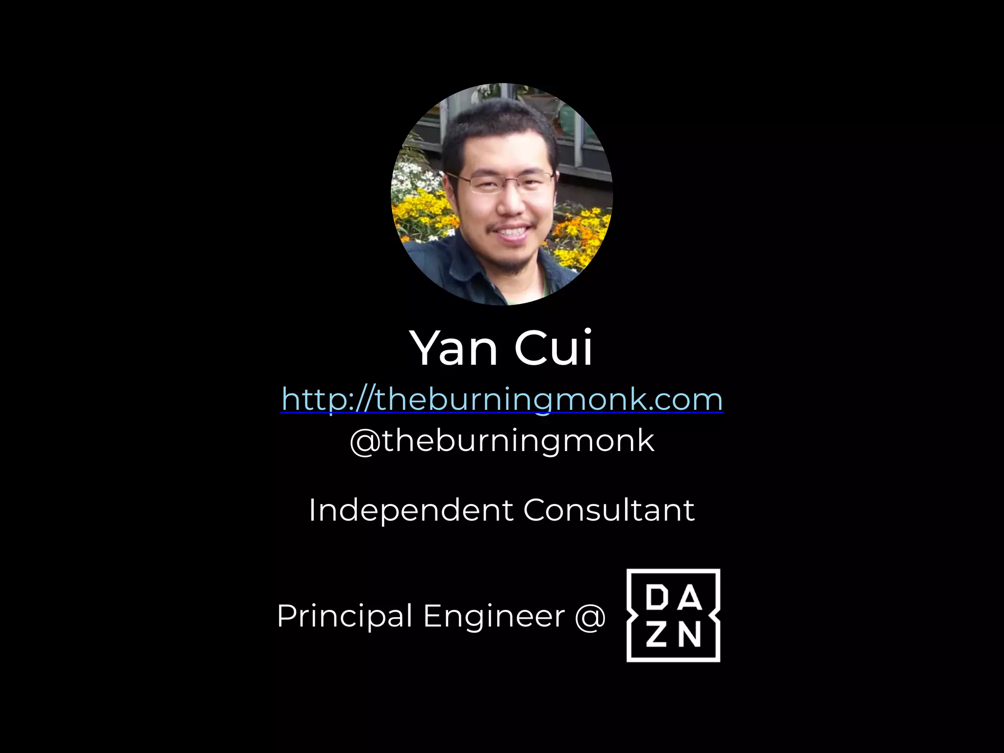 Yan Cui
http://theburningmonk.com
@theburningmonk
Principal Engineer @
Independent Consultant
 