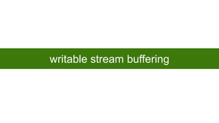 writable stream buffering

 