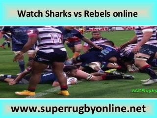 Watch Sharks vs Rebels online
www.superrugbyonline.net
 