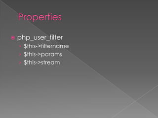    php_user_filter
    › $this->filtername
    › $this->params
    › $this->stream
 
