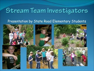 Presentation by State Road Elementary Students 