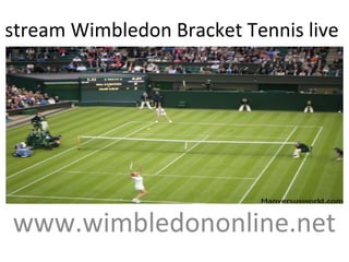 stream Wimbledon Bracket Tennis live
www.wimbledononline.net
 