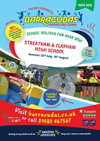 hearT sTreaTham | 39
BO󰈮󰈮󰈮󰈮󰈮󰈮󰈮󰈮󰈮󰈮
S󰉑󰉑󰈿󰈿O󰈮󰈮L 󰉀󰉀󰈭󰈭󰈳󰈳ID󰉝󰉝󰇳󰇳 󰉆󰉆󰈓󰈓N 󰈰󰈰E󰉝󰉝󰈣󰈣 Y󰈭󰈭U!
Giving every child such an they can’t wait to come back!
DevelopNew
Skills
Rated 5 stars - Jan 2019
T󰉀󰉀E 󰈖󰈖󰈵󰈵’S 󰉇󰉇󰉚󰉚󰈍󰈍O󰈖󰈖R󰈽󰈽󰈜󰈜
E
Vis󰈎󰈎󰉃󰉃 󰇻󰇻󰇽󰇽r󰈸󰈸a󰇸󰇸󰉉󰉉d󰇽󰇽󰈻󰈻.󰇸󰇸o.󰉉󰉉kor 󰇹󰇹 󰈀󰈀󰈘󰈘l 01480 467567
F󰈴󰈴 󰈴󰈴󰈴󰈴󰈴󰈴󰈴󰈴󰈴󰈴
HO󰈖󰈖󰈖󰈖󰈖󰈖
8am – 6pm
S󰉑󰉑
80+
EX󰉑󰉑󰉑󰉑󰉑󰉑󰉑󰉑 󰉑󰉑󰉑
activity weeks
& days during
the school
holidays
y
U!
FU󰈰󰈰for ages4½ -14 years
Try New Activit
ies
Summer: 22nd
July - 16th
August
S󰈜󰈜󰈜󰈜󰈜󰈜󰈜 󰈜󰈜󰈜󰈜󰈜 󰈜󰈜󰈜 󰈜󰈜 󰈜󰈜󰈜 󰈜󰈜󰈜 󰈜󰈜󰈜 󰈜󰈜HI 󰉂󰉂󰉂󰉂󰉂󰉂󰉂󰉂󰉂󰉂󰉂󰉂󰉂 󰉂
HaveFun!
AM󰉝󰉝󰉝󰉝󰉝󰉝󰉝󰉝 󰉝
EX󰈪󰈪󰈪󰈪󰈪󰈪󰈪󰈪󰈪󰈪󰈪󰈪󰈪󰈪
Fol󰈗󰈗󰈡󰈡󰉓󰉓 󰉊󰉊s o 󰈝󰈝 ...
Q
 