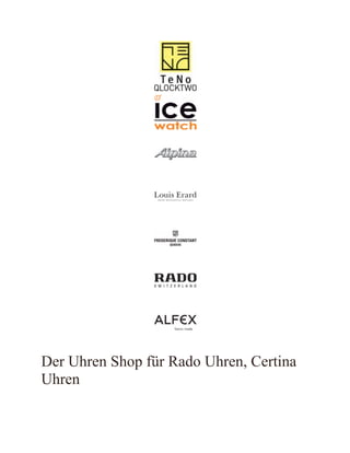 Der Uhren Shop für Rado Uhren, Certina
Uhren
 