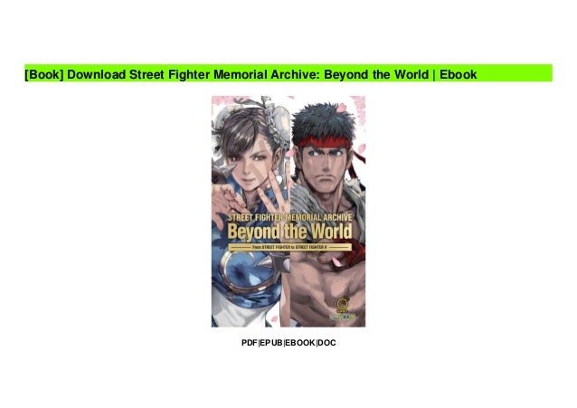 Download Street Fighter Memorial Archive Beyond The World Ebook