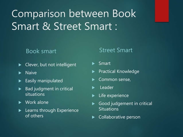 What Is Street Smart And Book Smart Street smarts-vs-book-smarts-presentation