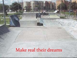 Make real theirdreams