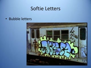 Softie Letters
• Bubble letters
 