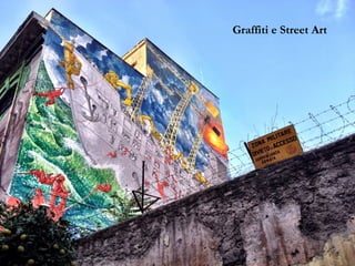 Graffiti e Street Art
 